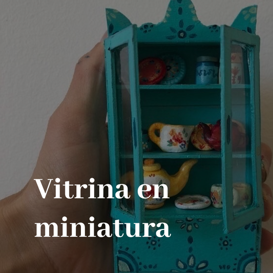 Tutorial: Vitrina en miniatura